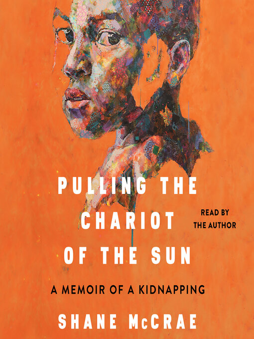 Title details for Pulling the Chariot of the Sun by Shane McCrae - Available